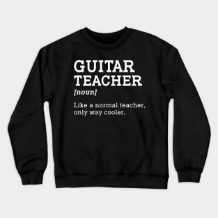 Guitar Teacher Back To School Gift Ideas Crewneck Sweatshirt